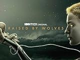 Raised By Wolves: Staffel 1
