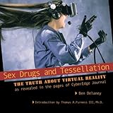 Sex, Drugs and Tessellation: The truth about Virtual Reality, as revealed in the pages of CyberEdge...