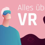 Virtual Reality: Alles, was ihr über VR wissen müsst