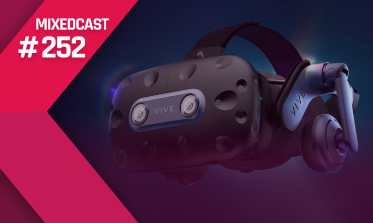 MIXEDCAST #252: Vive Pro 2 Test und das E3 VR-Phänomen
