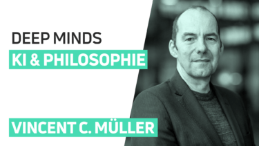DEEP MINDS #3 – KI & Technikphilosophie – Vincent C. Müller