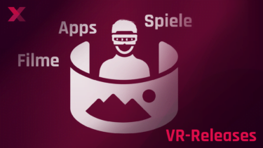 VR-Spiele, VR-Filme & Apps: Alle Releases in der Übersicht
